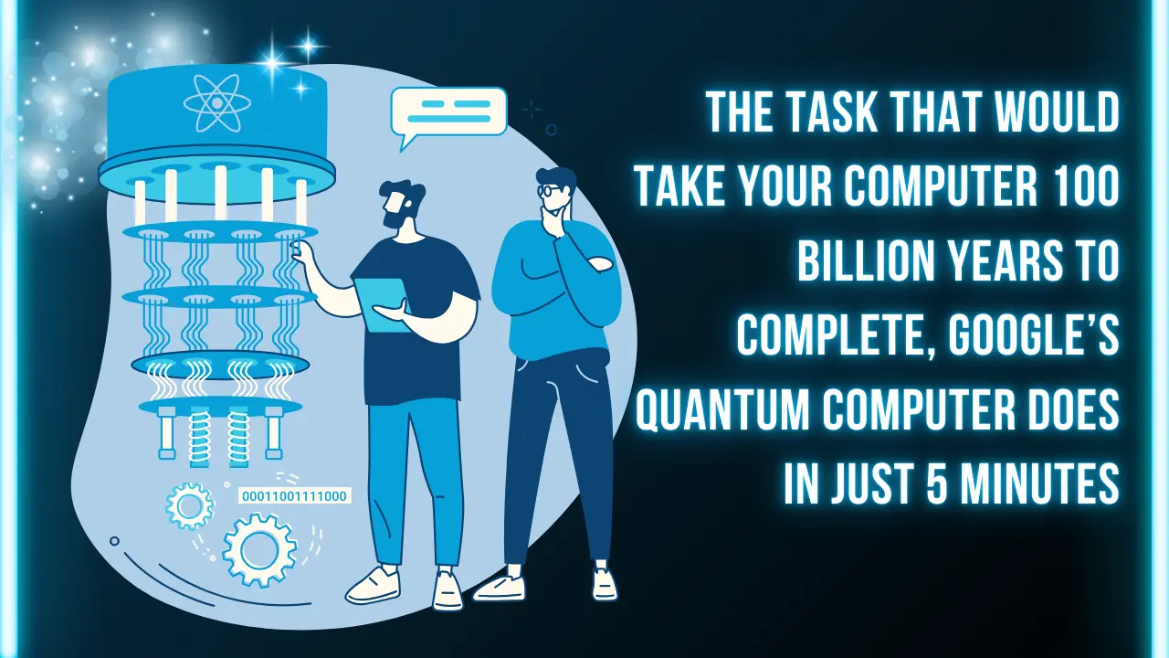 What Takes Your Computer 100 Billion Years, Google’s Quantum Computer Solves in 5 Minutes! 😲💥